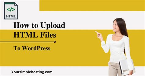 How To Upload Html Files To Wordpress 5 Quick And Easy Ways Your