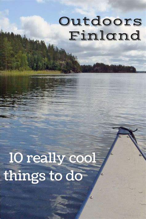 10 Cool Outdoor Things To Do In Finlands Saimaa Region Finland
