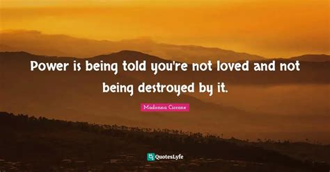 Power Is Being Told Youre Not Loved And Not Being Destroyed By It