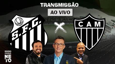 Santos x Atlético Mineiro AO VIVO Campeonato Brasileiro 2020
