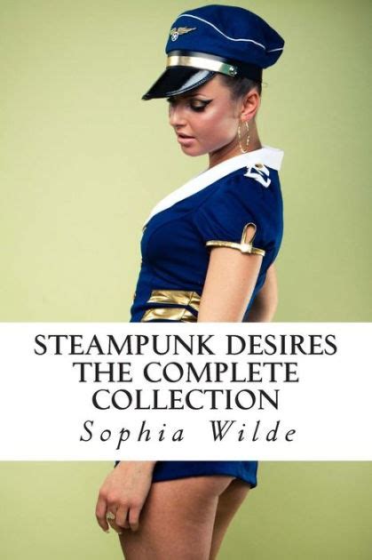 Steampunk Desires The Complete Collection By Sophia Wilde Paperback