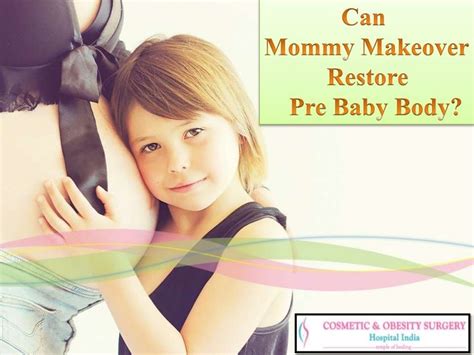 Can Mommy Makeover Restore Pre Baby Body Mommy Makeover Pre Baby