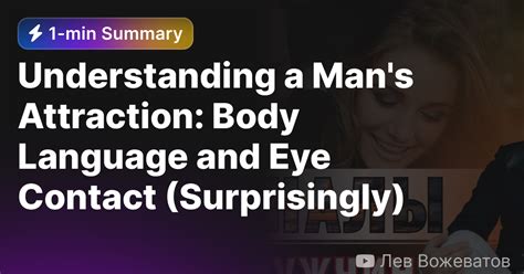 Understanding A Mans Attraction Body Language And Eye Contact