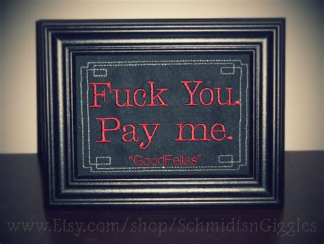 Goodfellas Quote Adult Language Pay Me 5x7 Inch Etsy