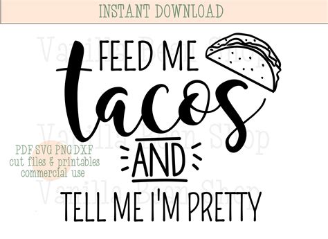Feed Me Tacos And Tell Me Im Pretty Svg Taco Svg Taco Etsy Canada