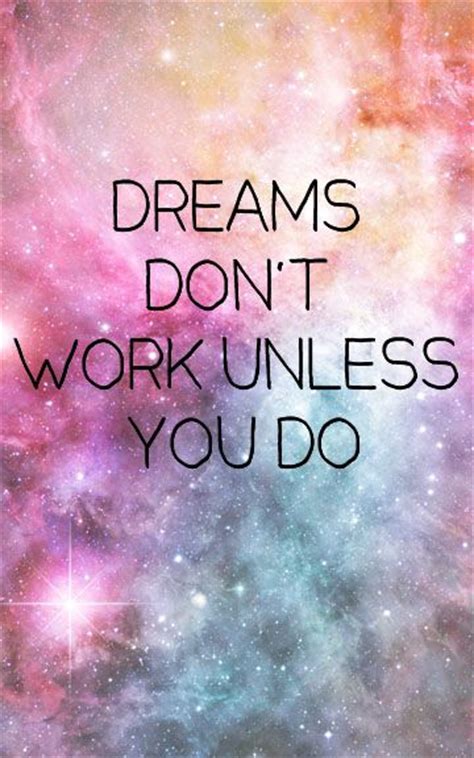 Dreams Dont Work Unless You Do Words To Remember