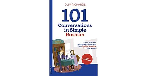 101 conversations in simple russian short natural dialogues to boost your confidence and improve