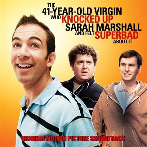 Image Gallery For The 41 Year Old Virgin Who Knocked Up Sarah Marshall And Felt Superbad About