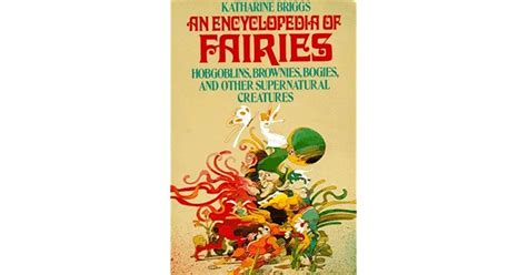 Encyclopedia Of Fairies Hobgoblins Brownies Bogies And Other