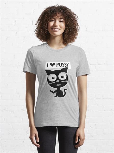 I Love Pussy T Shirt By Katjacasper Redbubble