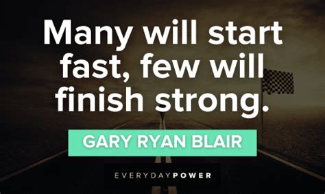 60 Finish Strong Quotes To Help You Go The Distance 2022