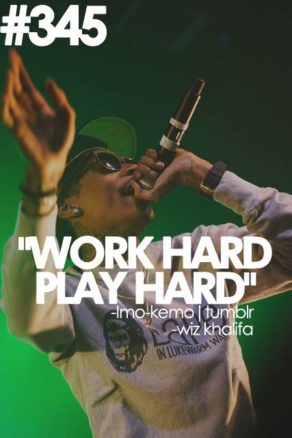 What do i really need? Work Hard Play Hard Quotes. QuotesGram
