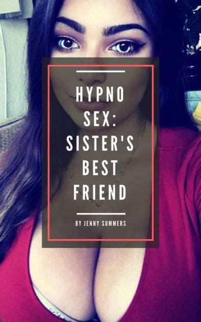 Hypno Sex Sisters Best Friend By Jenny Summers Nook Book Ebook