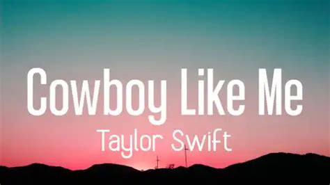 Cowboy Like Me Lyrics Taylor Swift Lyricsnary