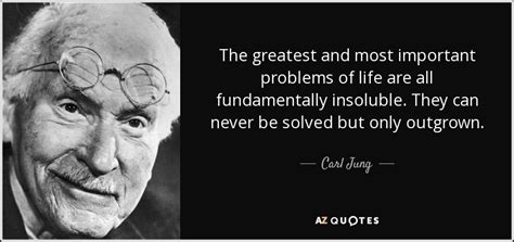 Carl Jung Quote The Greatest And Most Important Problems Of Life Are