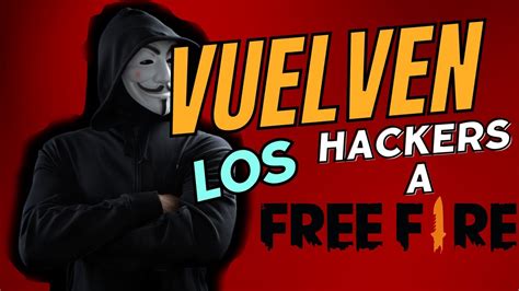 Vuelven Los Hackers A Free Fire Decepcion Youtube