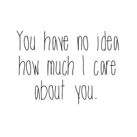 I Care About You Quotes Shortquotescc