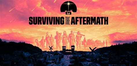 Surviving The Aftermath Steam Key For Pc Buy Now