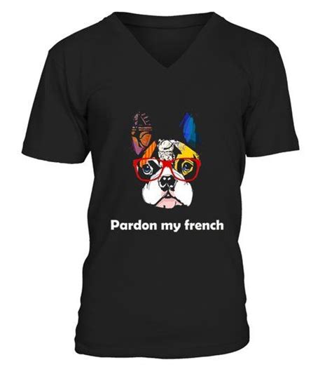 Pardon My French T Shirt V Neck T Shirt Unisex Shirts Tshirts