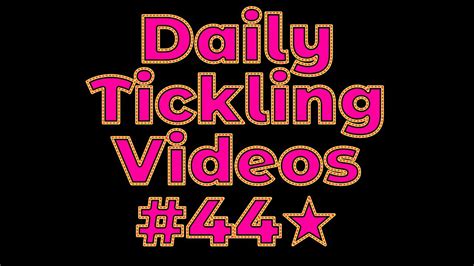 Daily Tickling Videos 44 YouTube