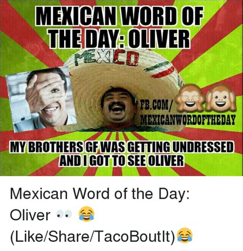 Mexican Word Of The Da Oliver Rbcom Mexican Wordoftheday My