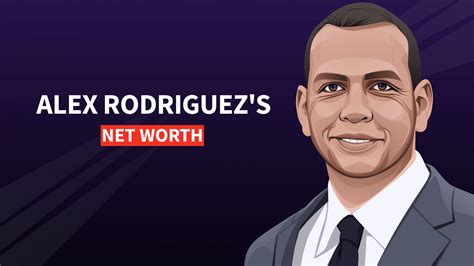Alex Rodriguezs Net Worth And Inspiring Story