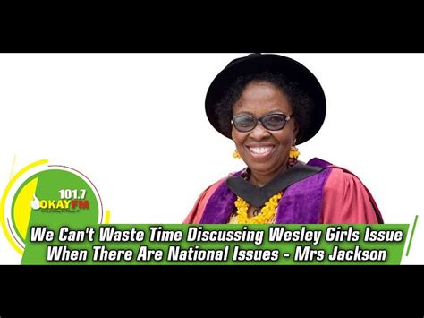 Video We Cant Waste Time Discussing Wesley Girls Issue When There Are