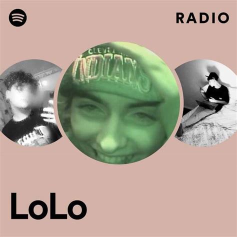 Lolo Radio Playlist By Spotify Spotify