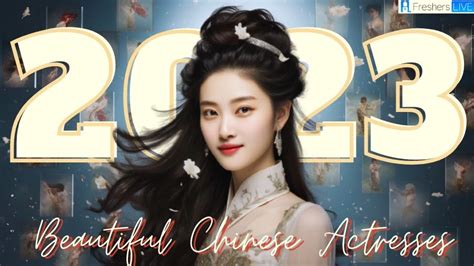 Most Beautiful Chinese Actresses 2023 Top 10 Mesmerizing Allure News