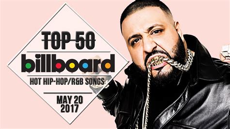 Top 50 Us Hip Hoprandb Songs May 20 2017 Billboard Charts Youtube