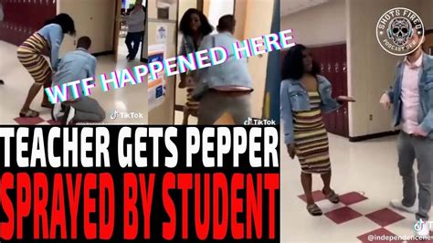 What The F K Teacher Gets Pepper Sprayed By A Student After Taking Their Phone Away Youtube