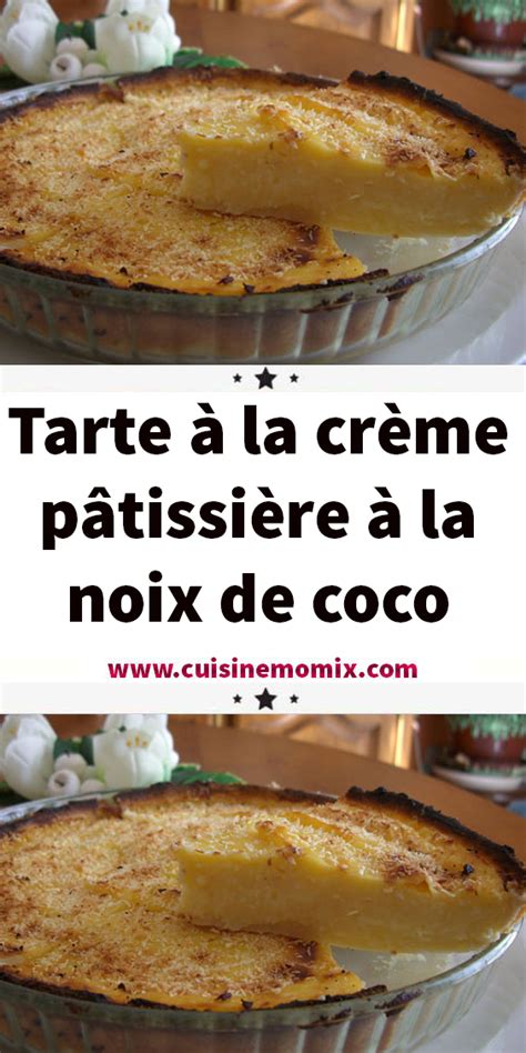 tarte à la crème pâtissière à la noix de coco page 2 sur 2 cuisine momix