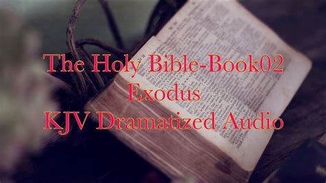 The Holy Bible Book02 Exodus Kjv Dramatized Audio Youtube
