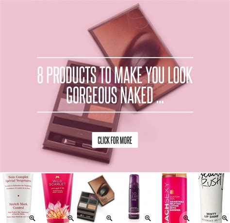 Products To Make You Look Gorgeous Naked Skincare