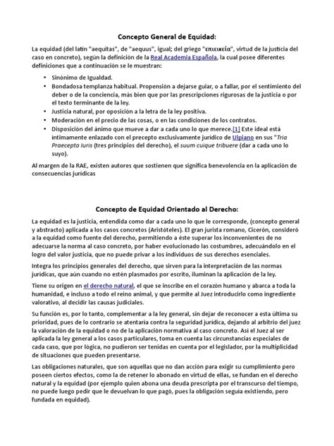 Atributo de la justicia, que cumple la función de corregir y enmendar el derecho escrito, restringiendo unas veces la generalidad de la ley y otras extendiéndola para suplir sus. Concepto de Equidad | Juez | Justicia