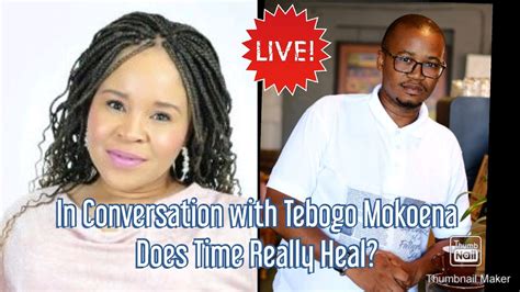 conversation with mrs tebogo mokoena does time really heal youtube