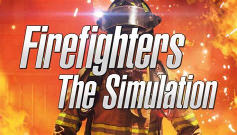 Firefighters The Simulation At The Best Price