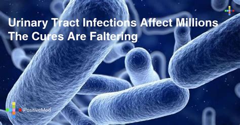 Urinary Tract Infections Affect Millions The Cures Are Faltering