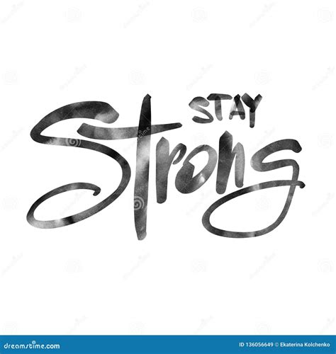Stay Strong Inscription Modern Brush Calligraphy Calligraphy Stock