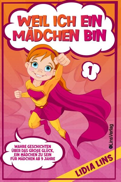 weil ich ein mädchen bin aller guten dinge sind drei von lidia lins buch epubli