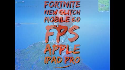 Fortnite New Glitch Chapter 2 Season 2 Mobile 60fps Apple Ipad Pro
