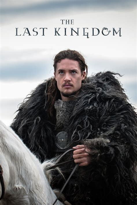 The Last Kingdom Tv Series Posters The Movie Database