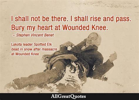 Bury My Heart At Wounded Knee Quotes By Dee Brown Knees Quote