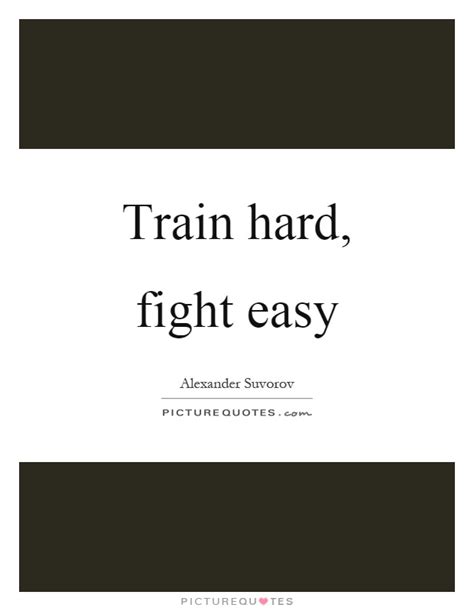 Train Hard Fight Easy Picture Quotes