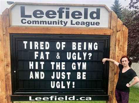 Woman Outraged By Community Sign Tired Of Being Fat And Ugly Hit The Gym And Just Be Ugly