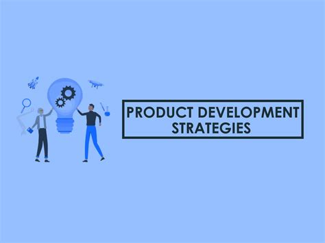 Product Development Strategy Definition Types Examples 2022