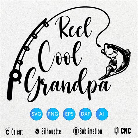 Reel Cool Grandpa Fishing Svg Png Eps Dxf Ai Arts Vector