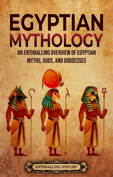 buy egyptian mythology an enthralling overview of egyptian myths gods and goddesses egyptian