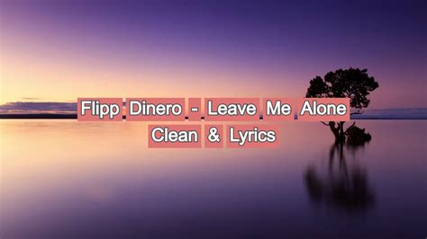 Flipp Dinero X Leave Me Alone Lyrics Youtube