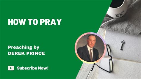 How To Pray Derek Prince Youtube